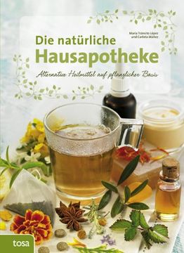 portada Die natürliche Hausapotheke: Alternative Heilmethoden auf pflanzlicher Basis (in German)