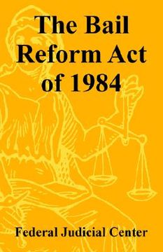 portada the bail reform act of 1984 (en Inglés)