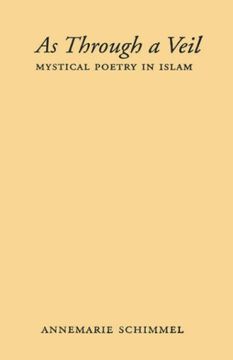 portada As Through a Veil: Mystical Poetry in Islam (American Lectures on the History of Religions) (en Inglés)