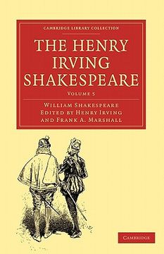 portada The Henry Irving Shakespeare 8 Volume Paperback Set: The Henry Irving Shakespeare: Volume 5 Paperback (Cambridge Library Collection - Shakespeare and Renaissance Drama) (en Inglés)