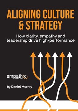 portada Aligning Culture & Strategy: How clarity, empathy and leadership drive high performance (en Inglés)