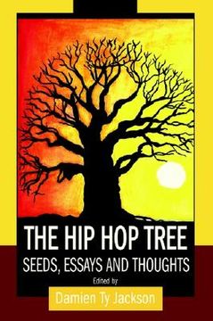 portada the hip hop tree: seeds, essays and thoughts (en Inglés)