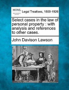 portada select cases in the law of personal property: with analysis and references to other cases. (en Inglés)