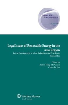portada Legal Issues of Renewable Energy in the Asia Region: Recent Developments in a Post-Fukushima and Post-Kyoto Protocol Era (en Inglés)