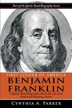 portada First Citizen of America - Benjamin Franklin: A Quick-Read Biography About the Life of an Endeared Founding Father (en Inglés)
