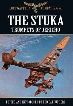 portada The Stuka: Trumpets of Jericho (Luftwaffe in Combat 1939-45) (en Inglés)