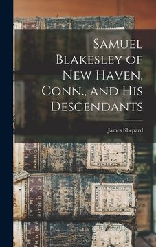 portada Samuel Blakesley of New Haven, Conn., and his Descendants (en Inglés)