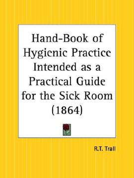 portada hand-book of hygienic practice intended as a practical guide for the sick room