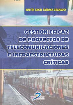 portada Gestión Eficaz de Proyectos de Telecomunicaciones e Infraestructuras Críticas (in Spanish)