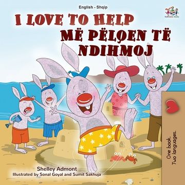 portada I Love to Help (English Albanian Bilingual Book for Kids)