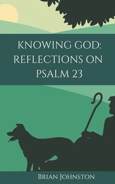 portada Knowing God: Reflections on Psalm 23