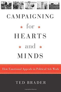 portada Campaigning for Hearts and Minds: How Emotional Appeals in Political ads Work (Studies in Communication, Media, and Public Opinion) (in English)