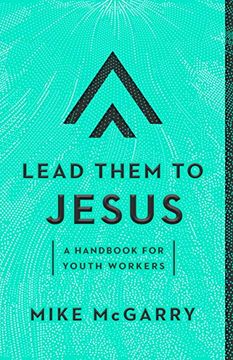 portada Lead Them to Jesus: A Handbook for Youth Workers (en Inglés)
