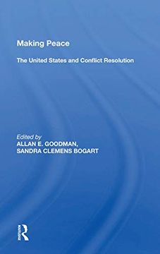 portada Making Peace: The United States and Conflict Resolution (en Inglés)
