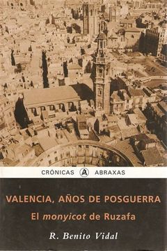 portada VALENCIA, AÑOS DE POSGUERRA, EL MONYICOT DE RUZAFA