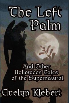 portada The Left Palm: And Other Halloween Tales of the Supernatural (en Inglés)