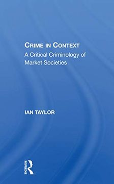 portada Crime in Context: A Critical Criminology of Market Societies (in English)