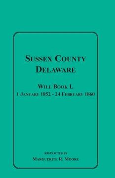 portada Sussex County, Delaware Will Book L: 1 January 1852-24 February 1860 (in English)