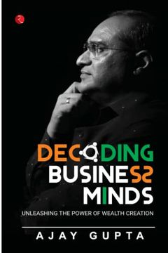 portada Decoding Business Minds: Unleashing the Power of Wealth Creation
