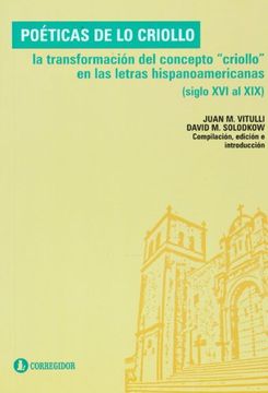 portada Poeticas de lo Criollo: La Transformacion el Concepto Criollo en las Letras Hispanoamericanas