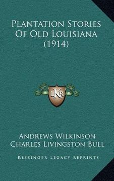 portada plantation stories of old louisiana (1914) (en Inglés)
