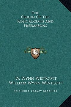 portada the origin of the rosicrucians and freemasons