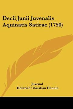 portada decii junii juvenalis aquinatis satirae (1750) (en Inglés)