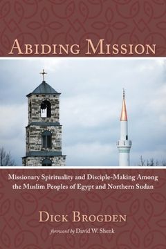 portada Abiding Mission: Missionary Spirituality and Disciple-Making Among the Muslim Peoples of Egypt and Northern Sudan (in English)