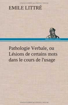 portada Pathologie Verbale, ou Lésions de certains mots dans le cours de l'usage (French Edition)
