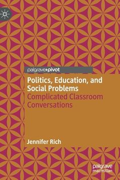 portada Politics, Education, and Social Problems: Complicated Classroom Conversations (en Inglés)