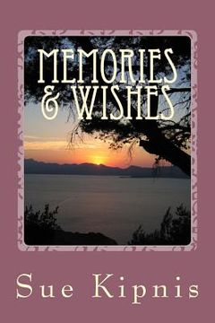 portada Memories & Wishes: Personal book with messages for loved one's. Can be used with Wills. (in English)