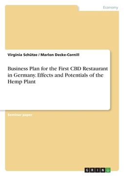 portada Business Plan for the First CBD Restaurant in Germany. Effects and Potentials of the Hemp Plant (en Inglés)