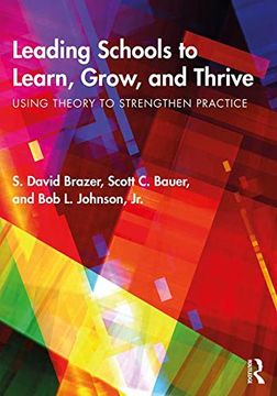 portada Leading Schools to Learn, Grow, and Thrive: Using Theory to Strengthen Practice (in English)