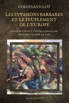 portada Les invasions barbares et le peuplement de l'Europe: Introduction à l'intelligence des derniers traités de paix. 