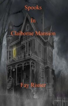 portada Spooks In Claiborne Mansion