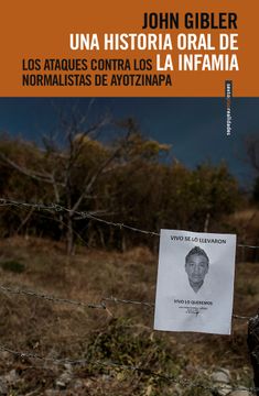 portada Una Historia Oral de la Infamia. Los Ataques Contra los Normalistas de Ayotzinapa