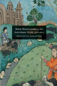 portada Before Homosexuality in the Arab-Islamic World, 1500-1800 