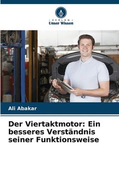 portada Der Viertaktmotor: Ein besseres Verständnis seiner Funktionsweise (in German)