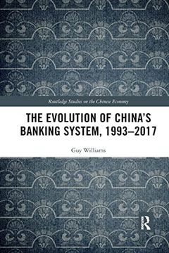 portada The Evolution of China's Banking System, 1993–2017 (Routledge Studies on the Chinese Economy) (en Inglés)