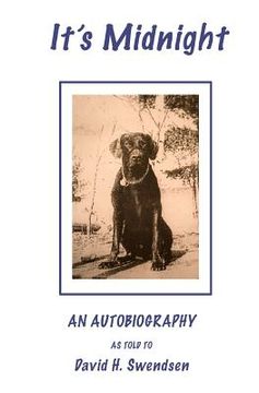 portada It's Midnight: Audobiography of a dog (en Inglés)
