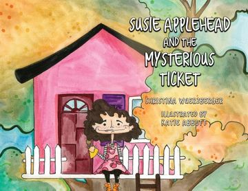 portada Susie Applehead and the Mysterious Ticket (en Inglés)