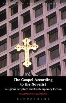 portada The Gospel According to the Novelist: Religious Scripture and Contemporary Fiction (in English)