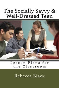 portada The Socially Savvy & Well-Dressed Teen: Lesson Plans for the Classroom