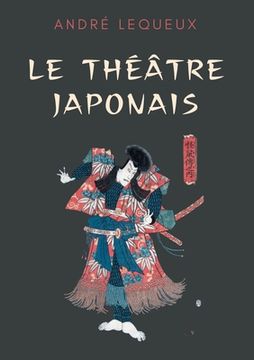 portada Le théâtre japonais (en Francés)