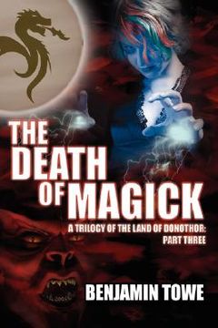 portada the death of magick: a trilogy of the land of donothor: part three (en Inglés)