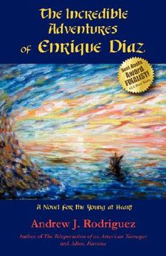 portada the incredible adventures of enrique diaz: a novel for the young at heart (in English)