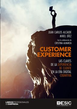 portada Customer Experience. Las Claves de la Experiencia de Cliente en la era Digital c (in Spanish)