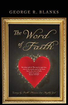 portada The Word of Faith: Living by Faith Pleases our Mighty god (en Inglés)