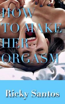 portada How to Make her Orgasm (in English)