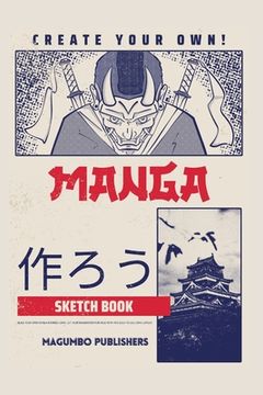 portada Create Your Own Manga Sketchbook: Blank Anime/Manga sketchbook with templates, 6x9 inches, Secure binding and quality paper (en Inglés)